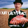 Our Lady Peace Happiness Is Not A Fish That You Can Catch Формат: Audio CD Дистрибьютор: Epic Лицензионные товары Характеристики аудионосителей 1999 г Альбом: Импортное издание инфо 3087z.